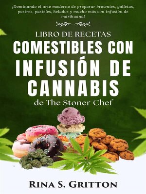 cover image of Libro de recetas comestibles con infusión de cannabis de the Stoner Chef